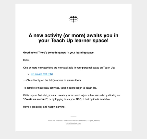 Assignment email A new activity (or more) awaits you in your Teach Up learner space!