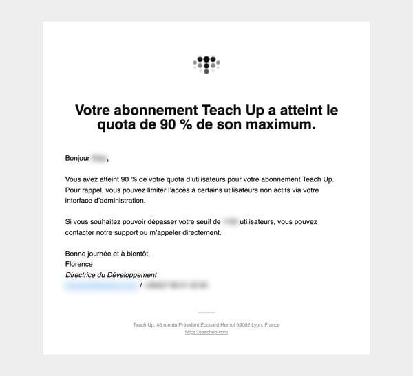 E-mail Votre abonnement Teach Up a atteint le quota de 90 % de son maximum